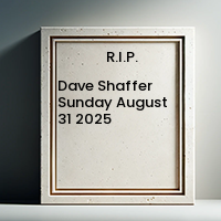 Dave Shaffer Sunday August 31 2025 1