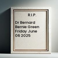 Dr Bernard Bernie Green Friday June 06 2025 1 1